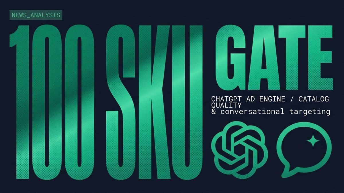 OpenAI Just Made Your Product Feed the ChatGPT Ad Engine. Your Catalog Is Now the Gate.